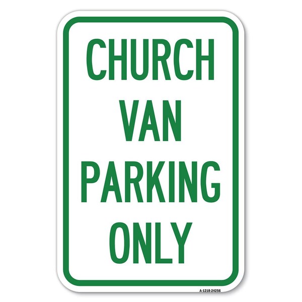 Signmission Church Van Parking Only Heavy-Gauge Aluminum Sign, 12" x 18", A-1218-24256 A-1218-24256 - main